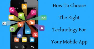 How To Select Right Technology For Mobile App Development