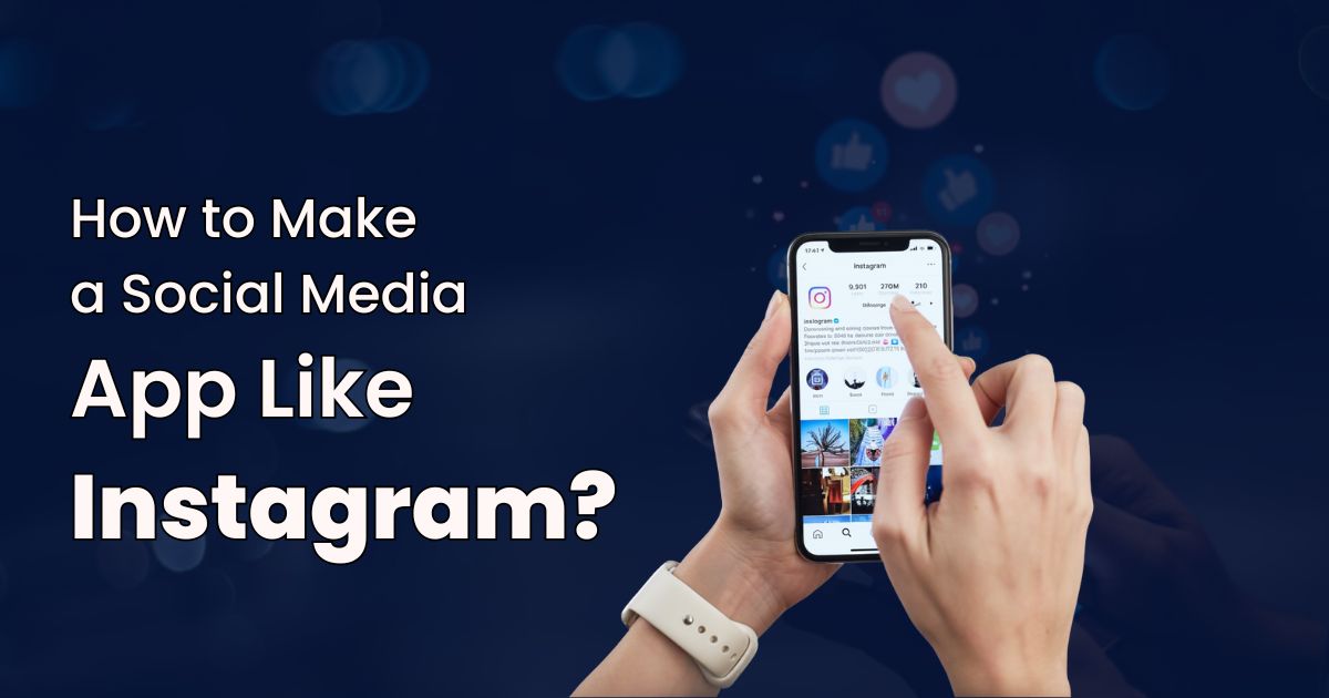 How to Make a Social Media App Like Instagram